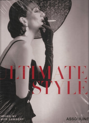 Ultimate style - The best of the best dressed, de Bettina Zilkha | portada del libro