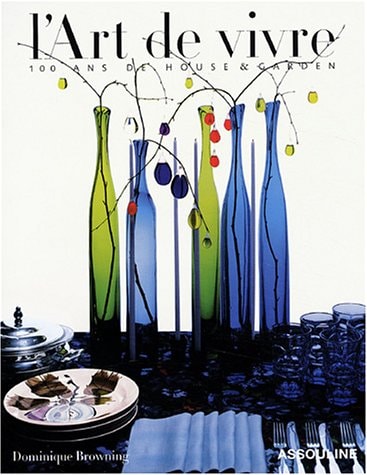 L'ART DE VIVRE CENT ANS DE HOUSE ET GARDEN, de Dominique Browning | portada del libro