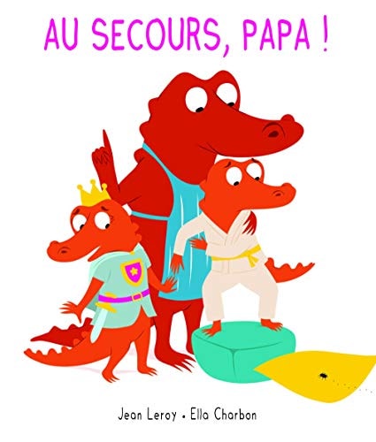 IM ET CROCUS : AU SECOURS, PAPA !, de Jean Leroy | portada del libro