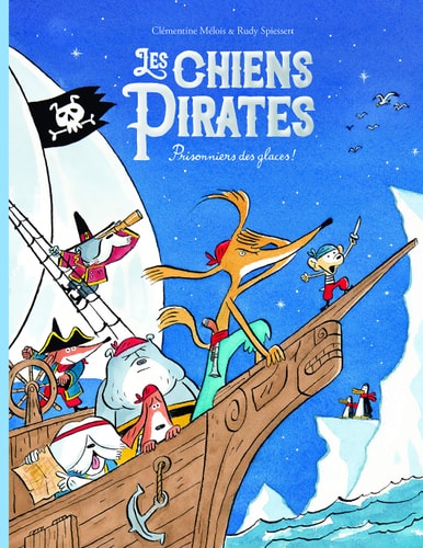 LES CHIENS PIRATES. PRISONNIERS DES GLACES, de Clémentine Mélois | portada del libro