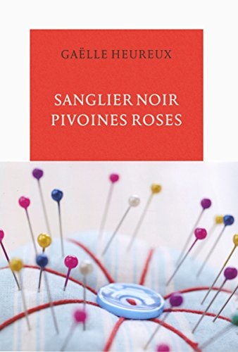 SANGLIER NOIR PIVOINES ROSES, de Gaëlle Heureux | portada del libro