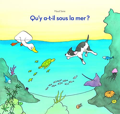 Qu'y a-t-il sous la mer?, de Maud Sene | portada del libro