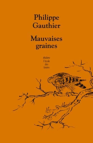 AUVAISES GRAINES, de Philippe Gauthier | portada del libro