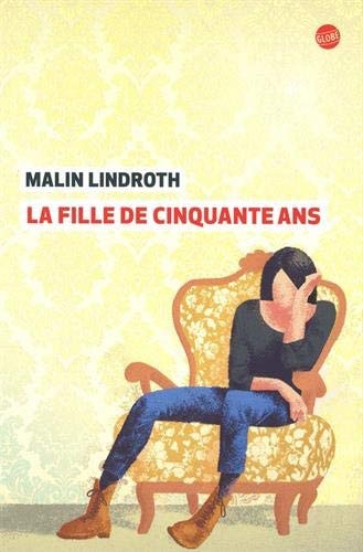LA FILLE DE CINQUANTE ANS, de Malin Lindroth | portada del libro