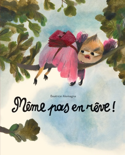 EME PAS EN REVE !, de Beatrice Alemagna | portada del libro