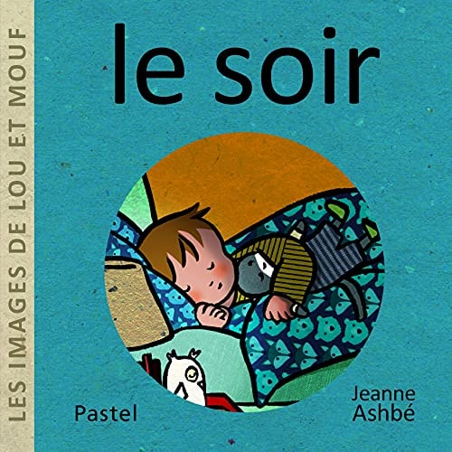 LES IMAGES DE LOU ET MOUF - LE SOIR, de Jeanne Ashbé | portada del libro