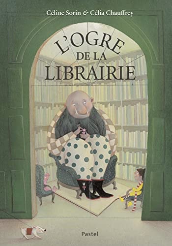 'OGRE DE LA LIBRAIRIE, de Céline Sorin | portada del libro