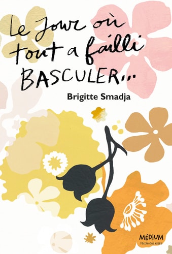 E JOUR OU TOUT A FAILLI BASCULER..., de Brigitte Smadja | portada del libro