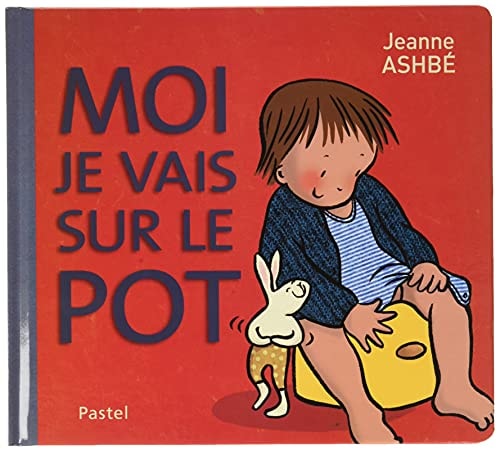 OI JE VAIS SUR LE POT, de Jeanne Ashbé | portada del libro