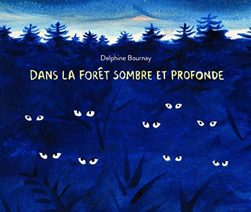 ANS LA FORET SOMBRE ET PROFONDE, de Delphine Bournay | portada del libro