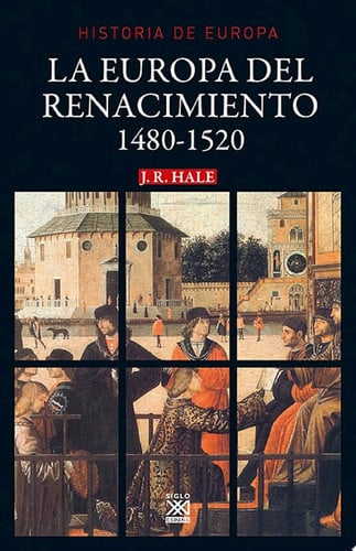 La Europa del Renacimiento. 1480-1520, de HALE | portada del libro