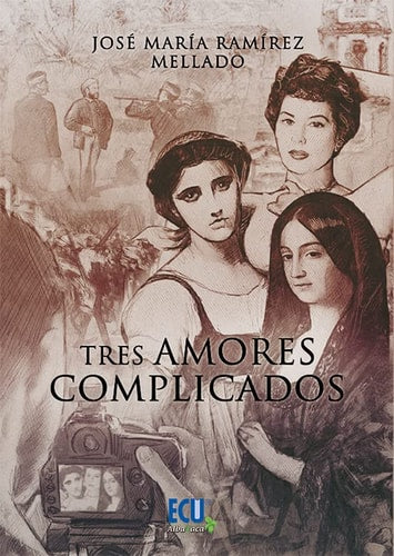 Tres amores complicados, de RAMIREZ MELLADO | portada del libro