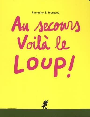 U SECOURS VOILA LE LOUP !, de Cédric Ramadier | portada del libro