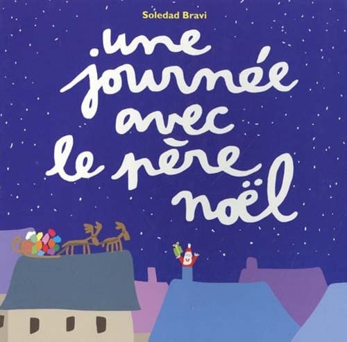 UNE JOURNEE AVEC LE PERE NOEL, de Soledad Bravi | portada del libro