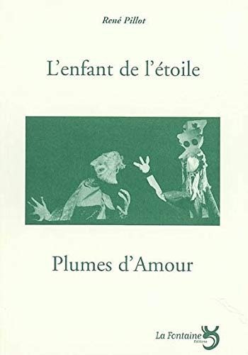 L'ENFANT DE L'ETOILE D'APRES OSCAR WILDE / PLUMES D'AMOUR, de René Pillot | portada del libro