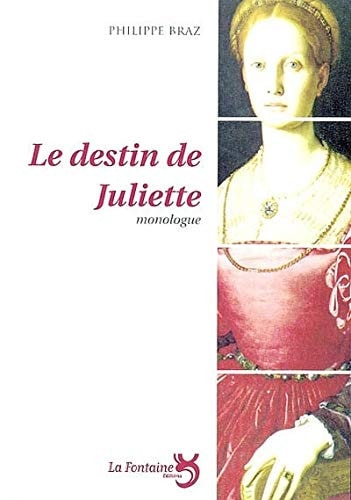 LA DESTIN DE JULIETTE MONOLOGUE, de Philippe Braz | portada del libro