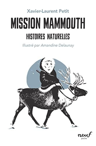 ISTOIRES NATURELLES MISSION MAMMOUTH, de Xavier-Laurent Petit | portada del libro