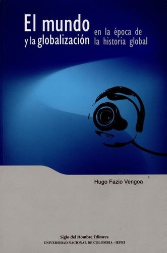 MUNDO Y LA GLOBALIZACION,EL, de HUGO FAZIO VENGOA | portada del libro