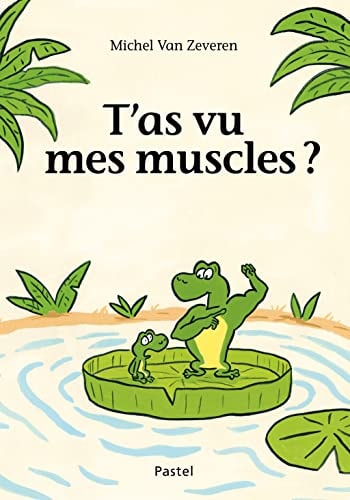 'AS VU MES MUSCLES ?, de Michel Van Zeveren | portada del libro