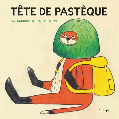 ETE DE PASTEQUE, de Sol Undurraga | portada del libro