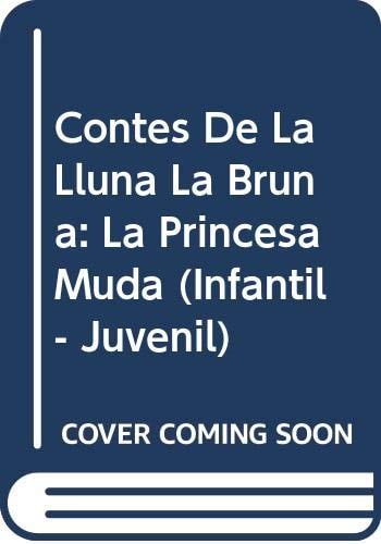 Contes de la Lluna la Bruna nº 5. La princesa muda, de RODRIGUEZ ALMODOVAR | portada del libro
