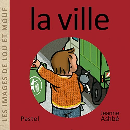 ES IMAGES DE LOU ET MOUF LA VILLE, de Jeanne Ashbé | portada del libro