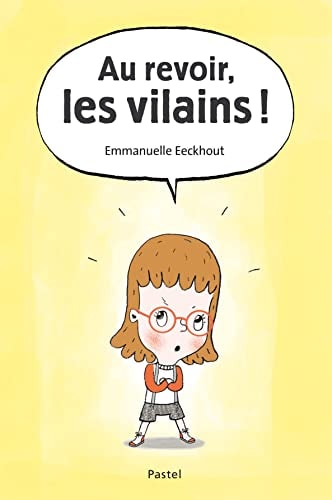 U REVOIR, LES VILAINS !, de Emmanuelle Eeckhout | portada del libro