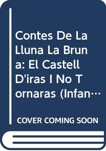 Contes de la Lluna la Bruna nº 12. El castell d ' iràs i no tornaràs, de RODRIGUEZ ALMODOVAR | portada del libro