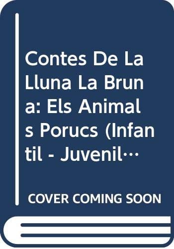 Contes de la Lluna la Bruna nº 13. Els animals porucs, de RODRIGUEZ ALMODOVAR | portada del libro