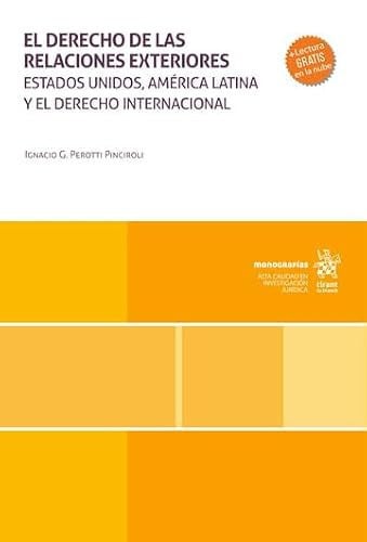 EL DERECHO DE LAS RELACIONES EXTERIORES, de PEROTTI PINCIROLI | portada del libro