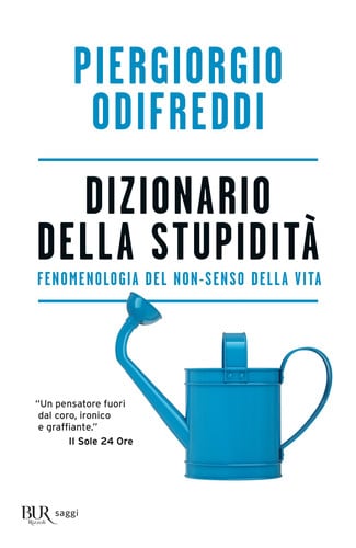 DIZIONARIO DELLA STUPIDITA. FENOMENOLOGIA DEL NON-SENSO DELLA VITA, de ODIFREDDI | portada del libro