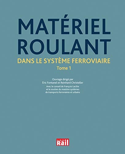 MATERIEL ROULANT DANS LE SYSTEME FERROVIAIRE, de Eric Fontanel | portada del libro