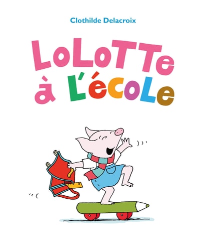 OLOTTE A L'ECOLE, de Clothilde Delacroix | portada del libro