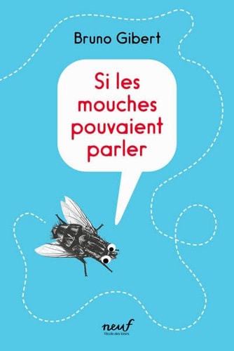 I LES MOUCHES POUVAIENT PARLER, de Bruno Gibert | portada del libro