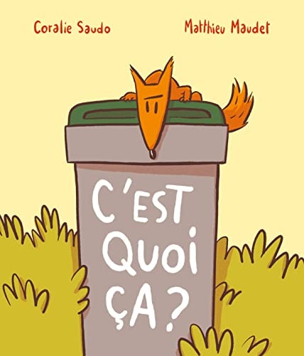 'EST QUOI CA ?, de Coralie Saudo | portada del libro