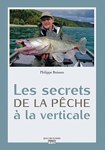 SECRETS DE LA PECHE A LA VERTICALE, de Philippe Boisson | portada del libro