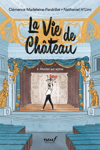 A VIE DE CHATEAU T4 MONTER SUR SCENE, de Clémence Madeleine-Perdrillat | portada del libro
