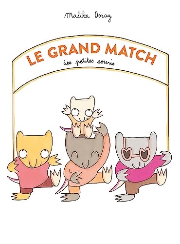 E GRAND MATCH DES PETITES SOURIS, de Malika Doray | portada del libro
