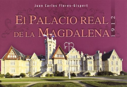 PALACIO REAL DE LA MAGDALENA, 1912, EL, de FLORES GISPERT | portada del libro