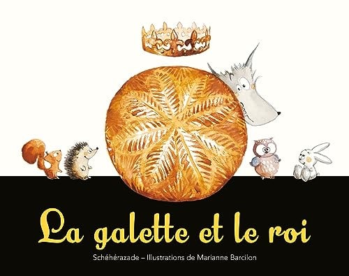 A GALETTE ET LE ROI, de Schéhérazade Zeboudji | portada del libro