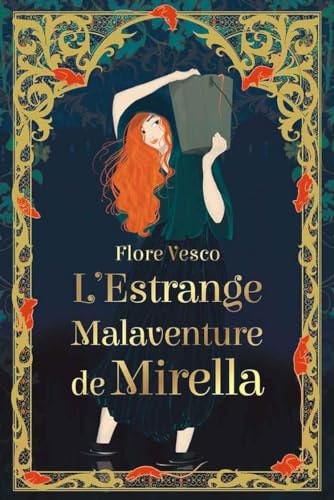 'ESTRANGE MALAVENTURE DE MIRELLA, de Flore Vesco (autrice jeunesse).) | portada del libro