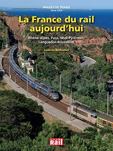 FRANCE DU RAIL AUJOURD'HUI LA, de Ludovic Battestini | portada del libro