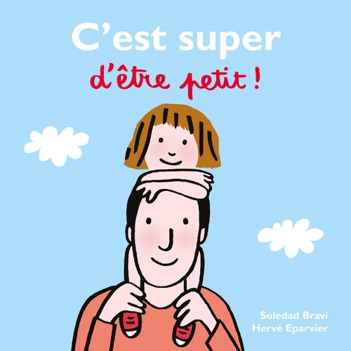 'EST SUPER D'ETRE PETIT !, de Hervé Eparvier | portada del libro