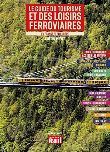 LE GUIDE DU TOURISME ET DES LOISIRS FERROVIAIRES, de Thierry Pupier | portada del libro