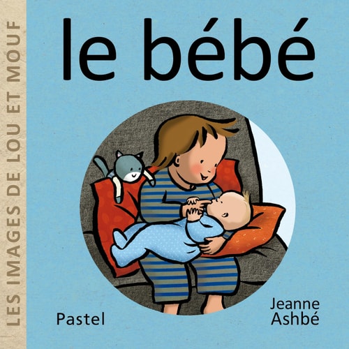 ES IMAGES DE LOU ET MOUF - LE BEBE, de Jeanne Ashbé | portada del libro