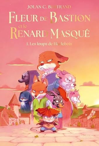 LEUR DE BASTION ET LE RENARD MASQUE, de Jolan C. Bertrand | portada del libro