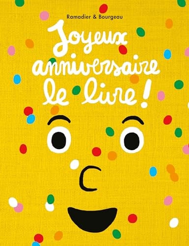 OYEUX ANNIVERSAIRE LE LIVRE !, de Cédric Ramadier | portada del libro