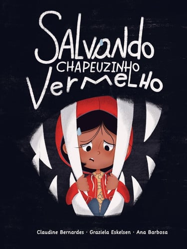 Salvando Chapeuzinho Vermelho, de CLAUDINE BERNARDES#ESKELSEN | portada del libro