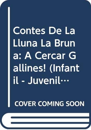 Contes de la Lluna la Bruna nº 36. A cercar gallines!, de RODRIGUEZ ALMODOVAR | portada del libro
