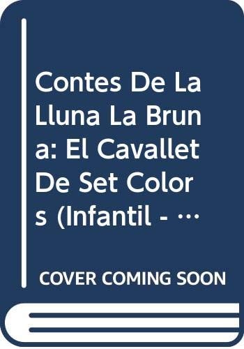 Contes de la Lluna la Bruna nº 33. El cavallet de set colors, de RODRIGUEZ ALMODOVAR | portada del libro